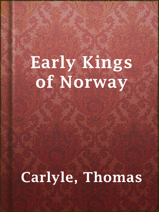 Title details for Early Kings of Norway by Thomas Carlyle - Available